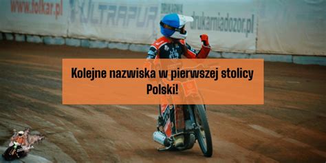 2 Liga Żużlowa Kolejne nazwiska w pierwszej stolicy Polski