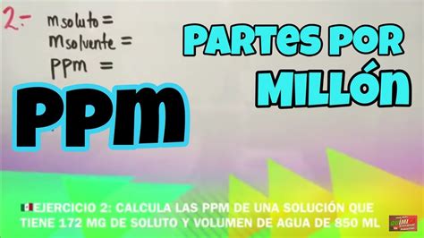 Soluciones Partes por Millón ppm YouTube