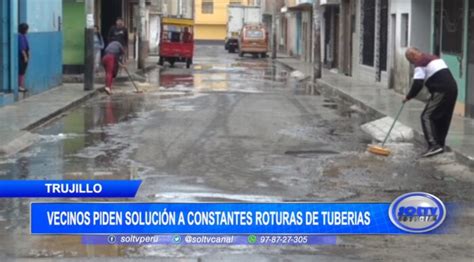 Trujillo Vecinos Piden Soluci N A Constantes Roturas De Tuber As