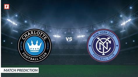 Partidas De Charlotte Fc X New York City Fc - Charlotte FC - New York City Pronostic et Aperçu Match