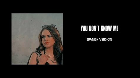 You Dont Know Me Elizabeth Gillies Spanish Version Youtube