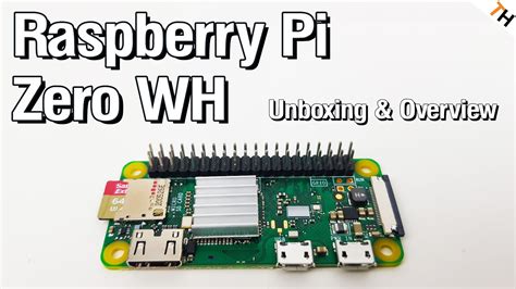 Raspberry Pi Zero Wh Unboxing And Overview Pi With Gpio Header By Th Youtube