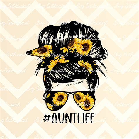 Sunflower Aunt Life Messy Bun Png Aunt Skull Digital Etsy