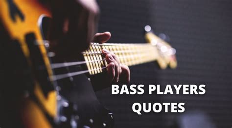 65 Bass Player Quotes On Success In Life Overallmotivation