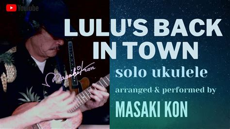 Lulus Back In Town ルルズ・バック・イン・タウンウクレレ・ソロ Solo Ukulele Arranged