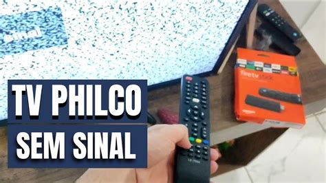 Como Sintonizar Tv Philco Sem Sinal Youtube