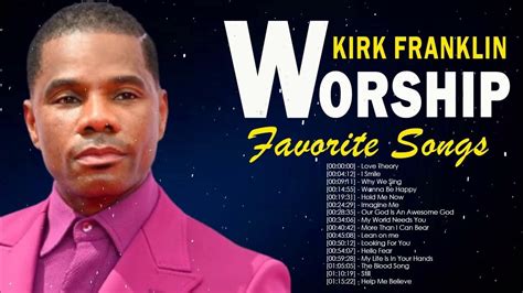 Kirk Franklin Best Playlist Of Gospel Songs 2022 Most Popular Kirk