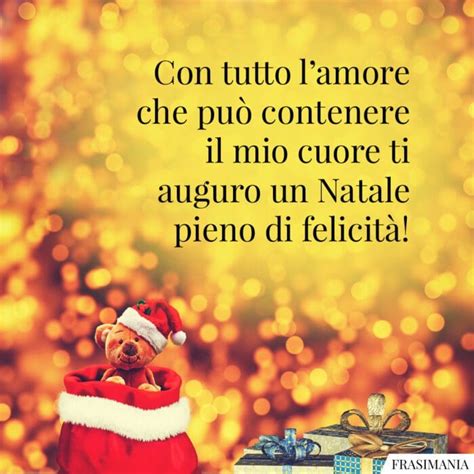 Con tutto lamore che può contenere il mio cuore ti auguro un Natale