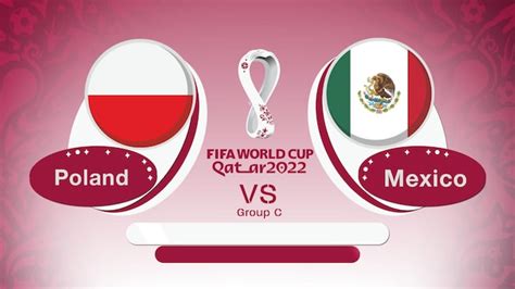 Premium Photo Mexico Vs Poland Fifa World Cup Qatar Group C