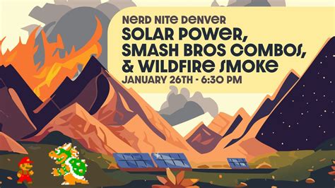 NERD NITE Denver: Solar Power, Smash Bros Combos, & Wildfire Smoke, The ...