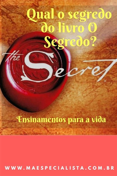 Qual é o segredo do livro O Segredo Mãespecialista Motivação para