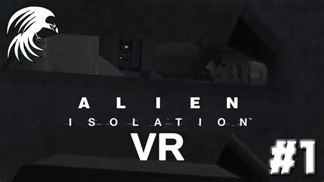 Alien Isolation In VR 1 You Asked For This YouTube