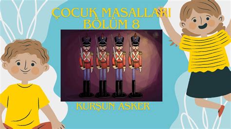 ÇOCUK MASALLARI BÖLÜM 8 KURŞUN ASKER YouTube