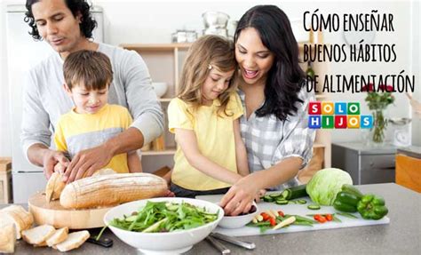 Enseñar Buenos Hábitos De Alimentación