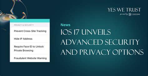 Ios 17 Unveils Advanced Security And Privacy Options │ Yes We Trust