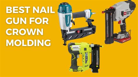 Best Nail Gun For Crown Molding In Top Nail Gun For Crown