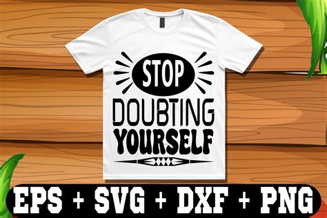 Stop Doubting Yourself Graphic By T Shirt Library Creative Fabrica