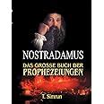 Nostradamus Das Grosse Buch Der Prophezeiungen Simrun T Amazon De