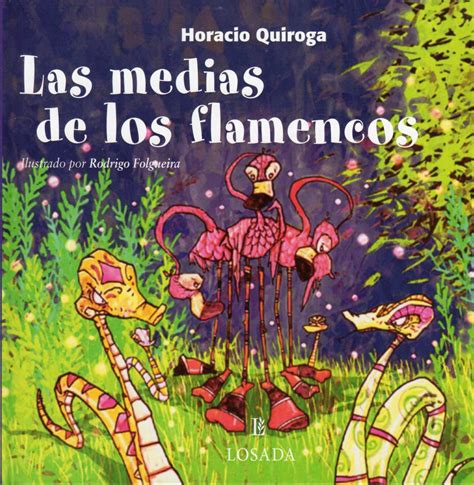 Las Medias De Los Flamencos Cuentos De La Selva Quiroga Horacio