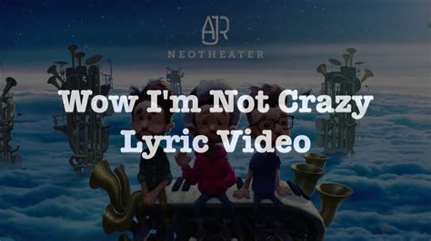 Wow I M Not Crazy Ajr Lyric Video Youtube