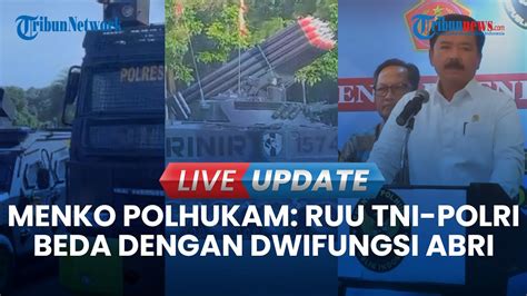 🔴live Update Menko Polhukam Tegaskan Ruu Tni Polri Tidak Sama Dengan