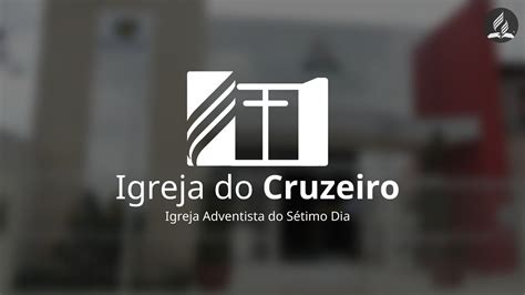 Culto De Domingo Iasd Central Do Cruzeiro Youtube