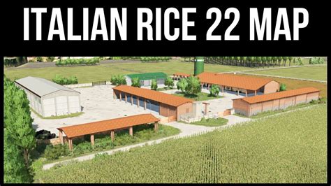 ITALIAN RICE 22 MAP Revisit Farming Simulator 22 YouTube