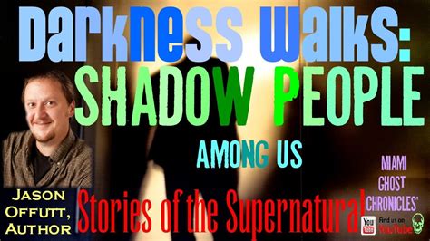 Shadow People Among Us Interview With Jason Offutt Stories Of The