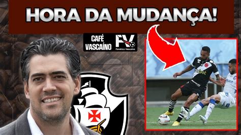 EXPLICAÇÕES E MUITAS DESCULPAS NA DERROTA DO VASCO HORA DA MUDANÇA