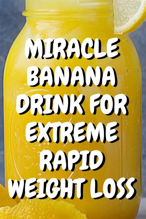 Miracle Banana Drink For Extreme Rapid Weight Loss Hellohealthy