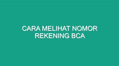 Cara Melihat Nomor Rekening Bca Geograf