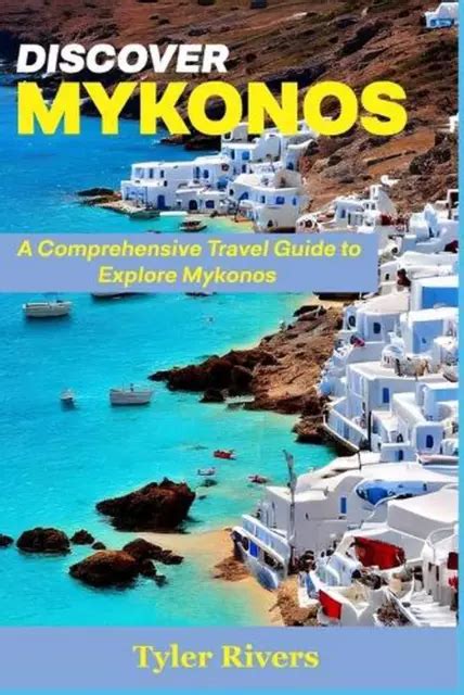 Discover Mykonos A Comprehensive Travel Guide To Explore Mykonos By