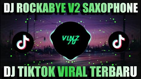 Dj Rockabye V2 Saxophone Dj Tiktok Viral Terbaru 2021 Youtube