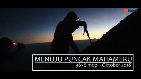 Perjalanan Menuju Puncak Mahameru Gn Semeru Part