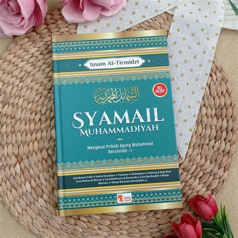 Buku Syamail Muhammadiyah Mengenal Pribadi Agung Rasulullah Insan Kamil