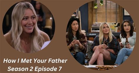 When Is How I Met Your Father Season 2 Episode 7 Release Date