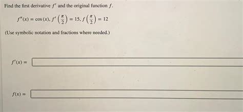 Solved Find The First Derivative F′ And The Original