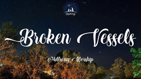 Broken Vessels Hillsong Worship Lyrics Youtube