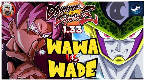 DBFZ Wawa Vs Wade GogetaSS4 Black Gohan Vs Kefla Cell A21LC