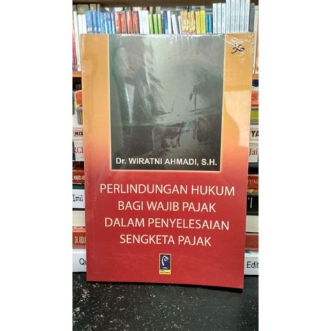 Jual Buku Perlindungan Hukum Bagi Wajib Pajak Dalam Penyelesaian