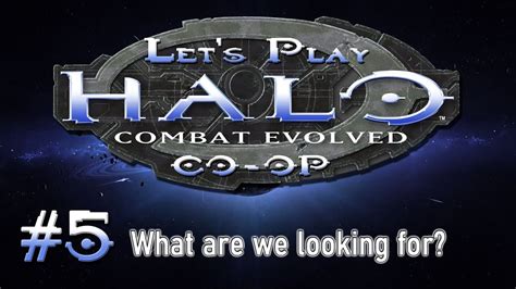 Let S Play Halo Combat Evolved Co Op Part What Are We Looking