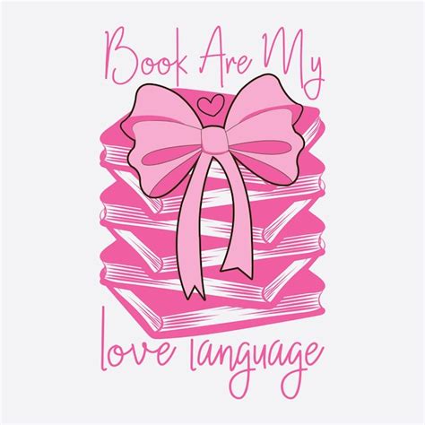 Premium Vector Book Are My Love Language Quotes Design T Shirt Vector