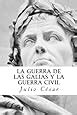 La Guerra de las Galias y La Guerra Civil Amazon es Julio César Libros