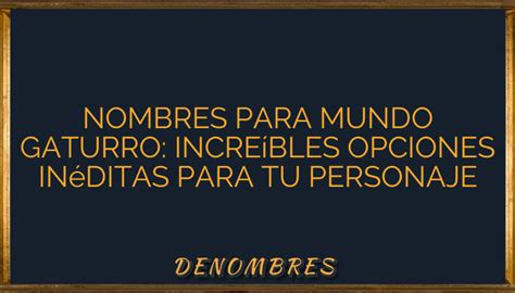 Nombres Para Mundo Gaturro Incre Bles Opciones In Ditas Para Tu