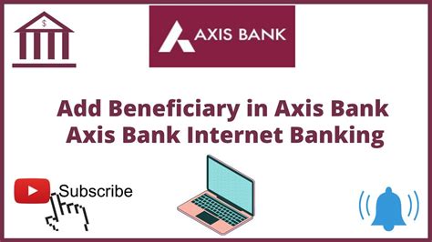 How To Add Beneficiary In Axis Bank Axis Bank Internet Banking Add