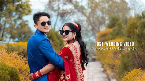 Timi Nai Hau Nepali Post Wedding Video Santosh Weds Sujata