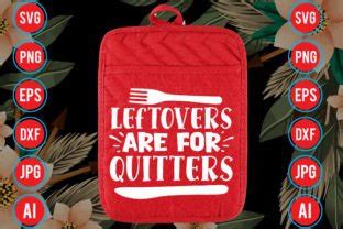 Leftovers Are For Quitters Svg Cut File Graphic By T Shirtbundle