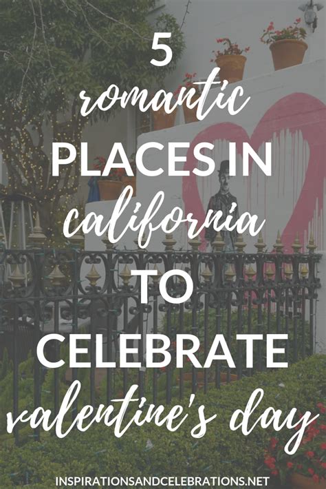 5 Romantic Places In California To Celebrate Valentines Day Inspirations And Celebrations