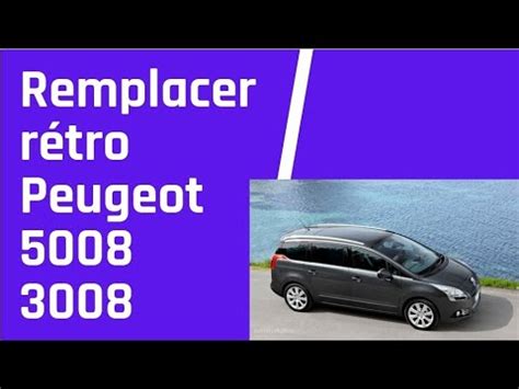 démonter remplacer rétroviseur Peugeot 5008 3008 YouTube