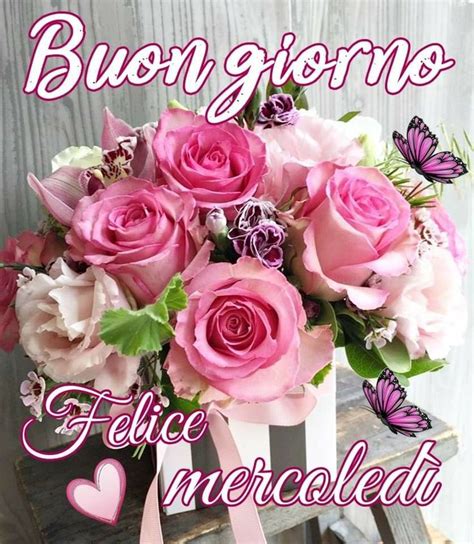 Pin Di Conchetta Bowers Su Buon Giorno Buongiorno Mercoled Buon